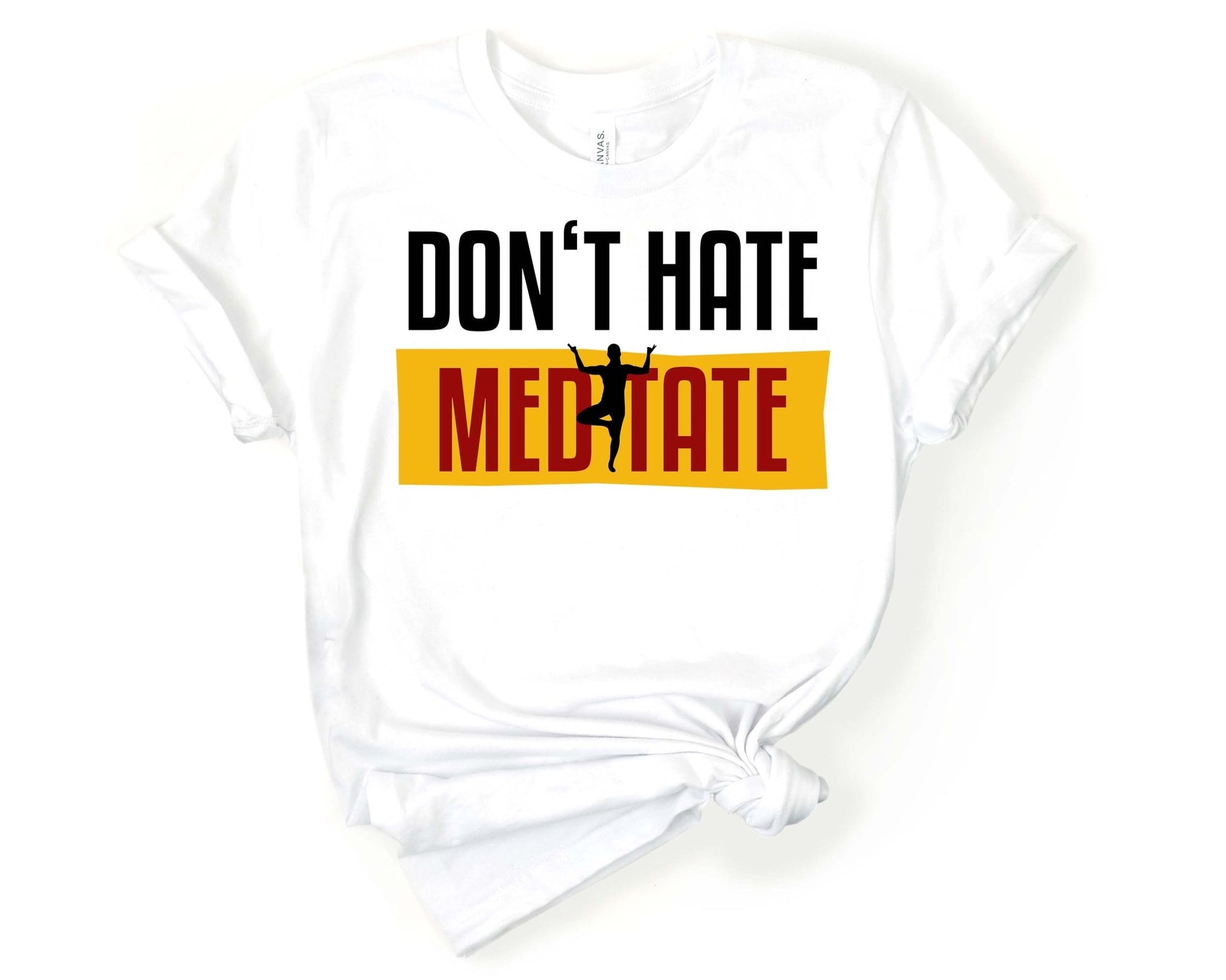 Dont Hate Meditate | Inspirational Yoga Shirt - Gone Coastal Creations - Shirts