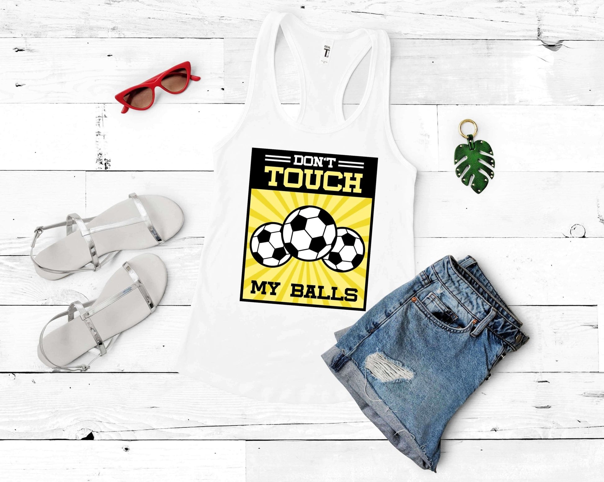 Don’t Touch My Balls, Soccer is Life - Gone Coastal Creations - Shirts