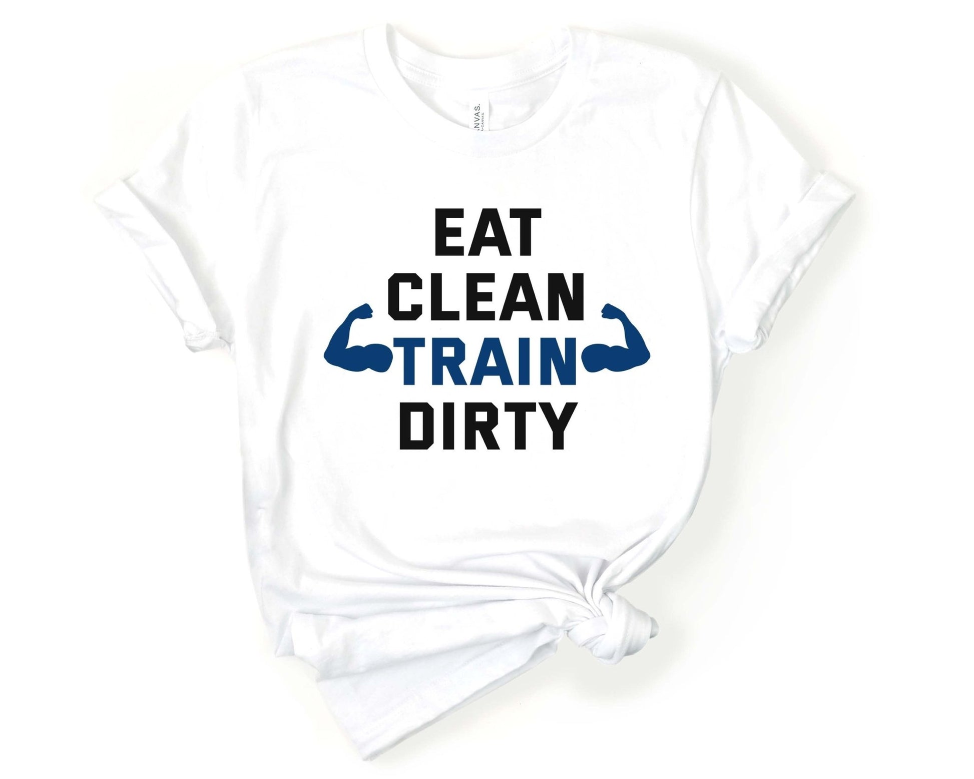 Eat Clean Train Dirty, Workout Humor - Gone Coastal Creations - Shirts