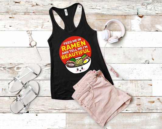 Feed Me Ramen and Tell Me Im Beautiful Shirt for Foodie | Stocking Stuffer for College Student - Gone Coastal Creations - Shirts