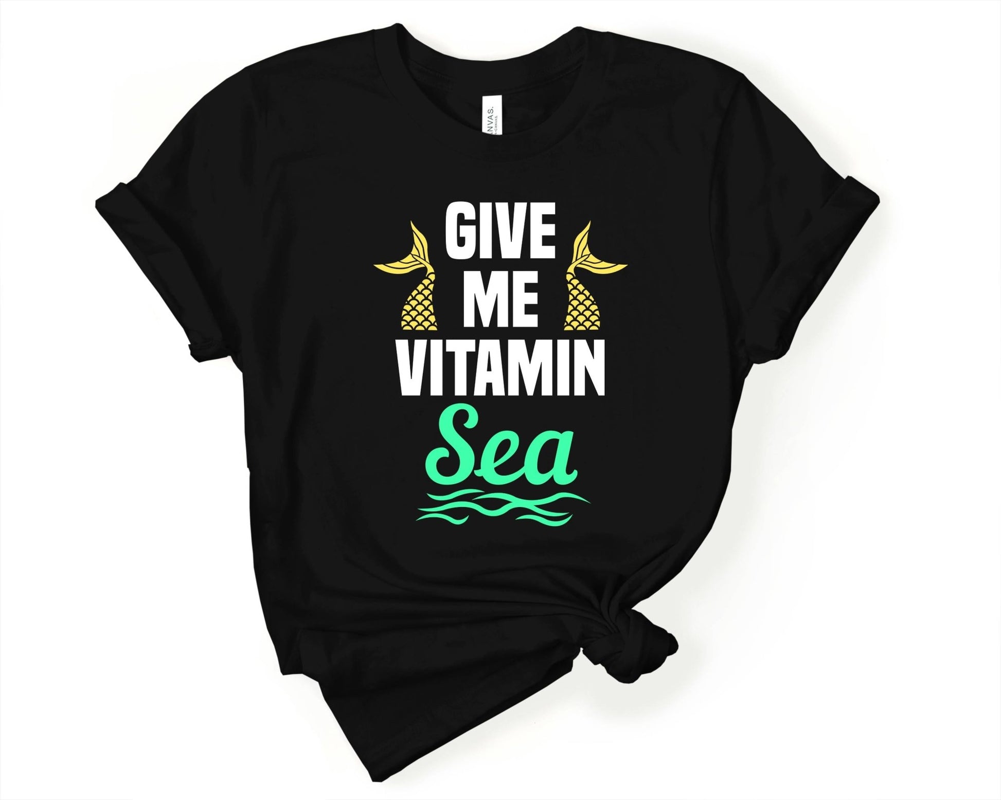 Give me Vitamin Sea | Mermaid Lovers Shirt - Gone Coastal Creations - Shirts