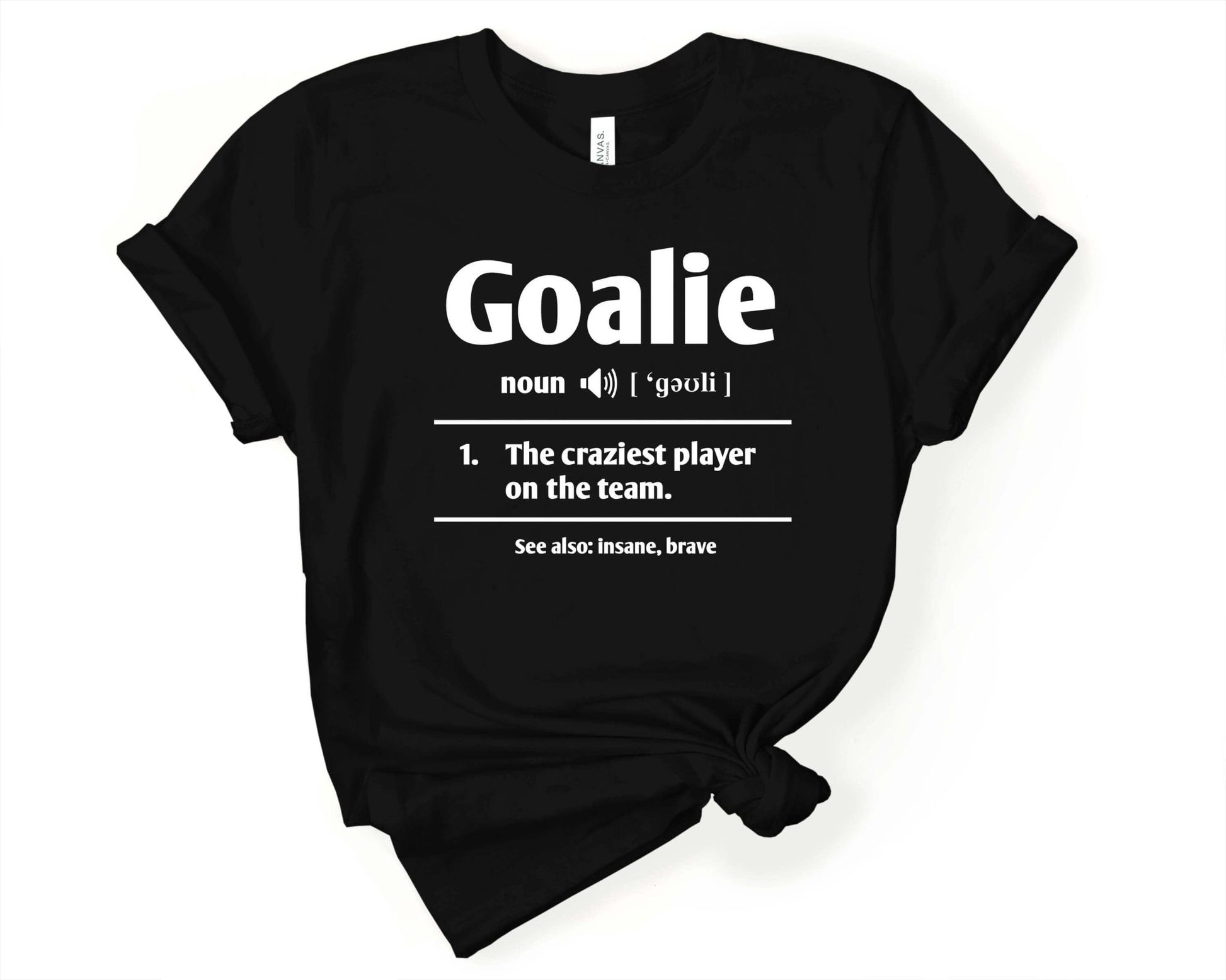 Goalie Definition, Soccer is Life - Gone Coastal Creations - Shirts