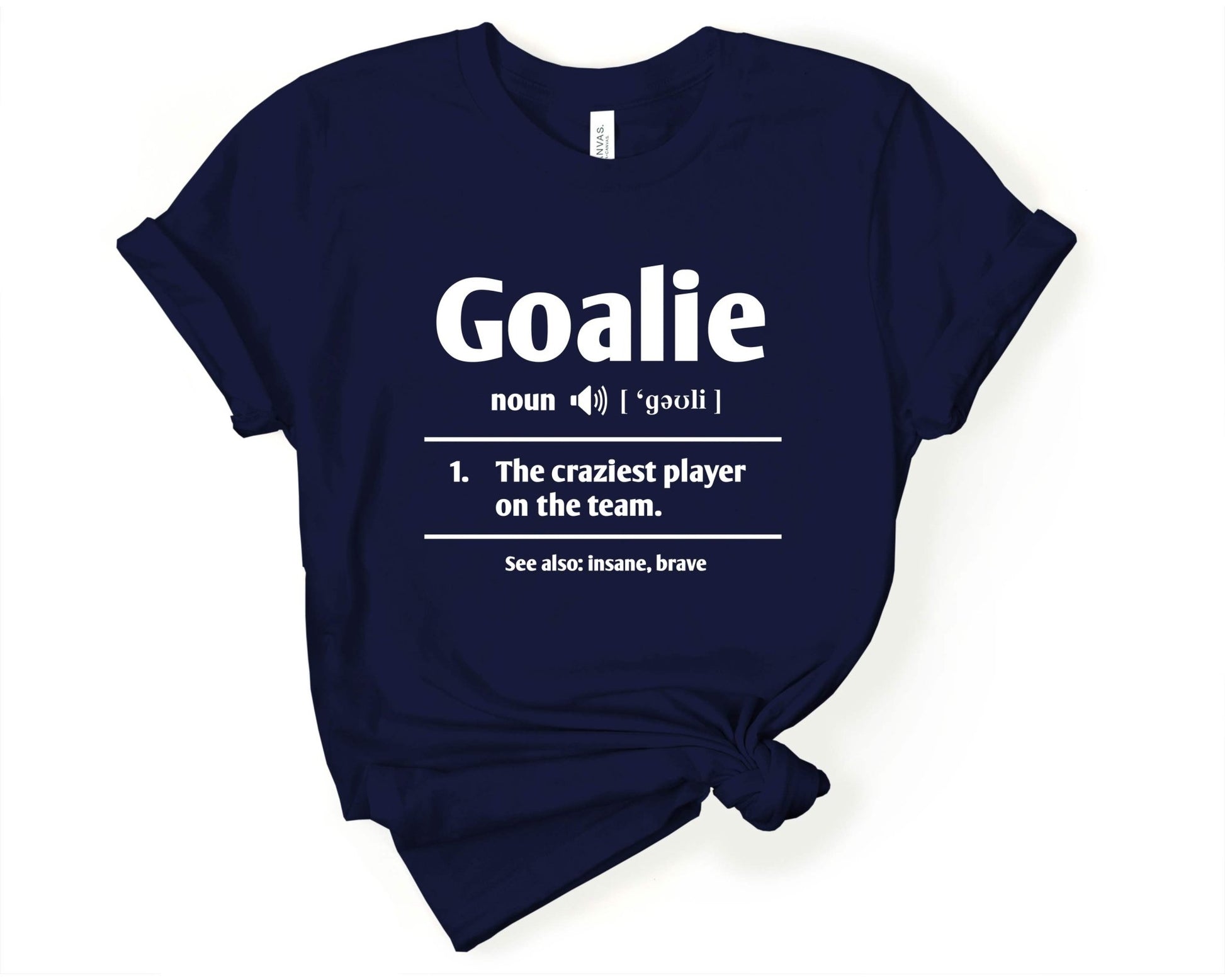 Goalie Definition, Soccer is Life - Gone Coastal Creations - Shirts