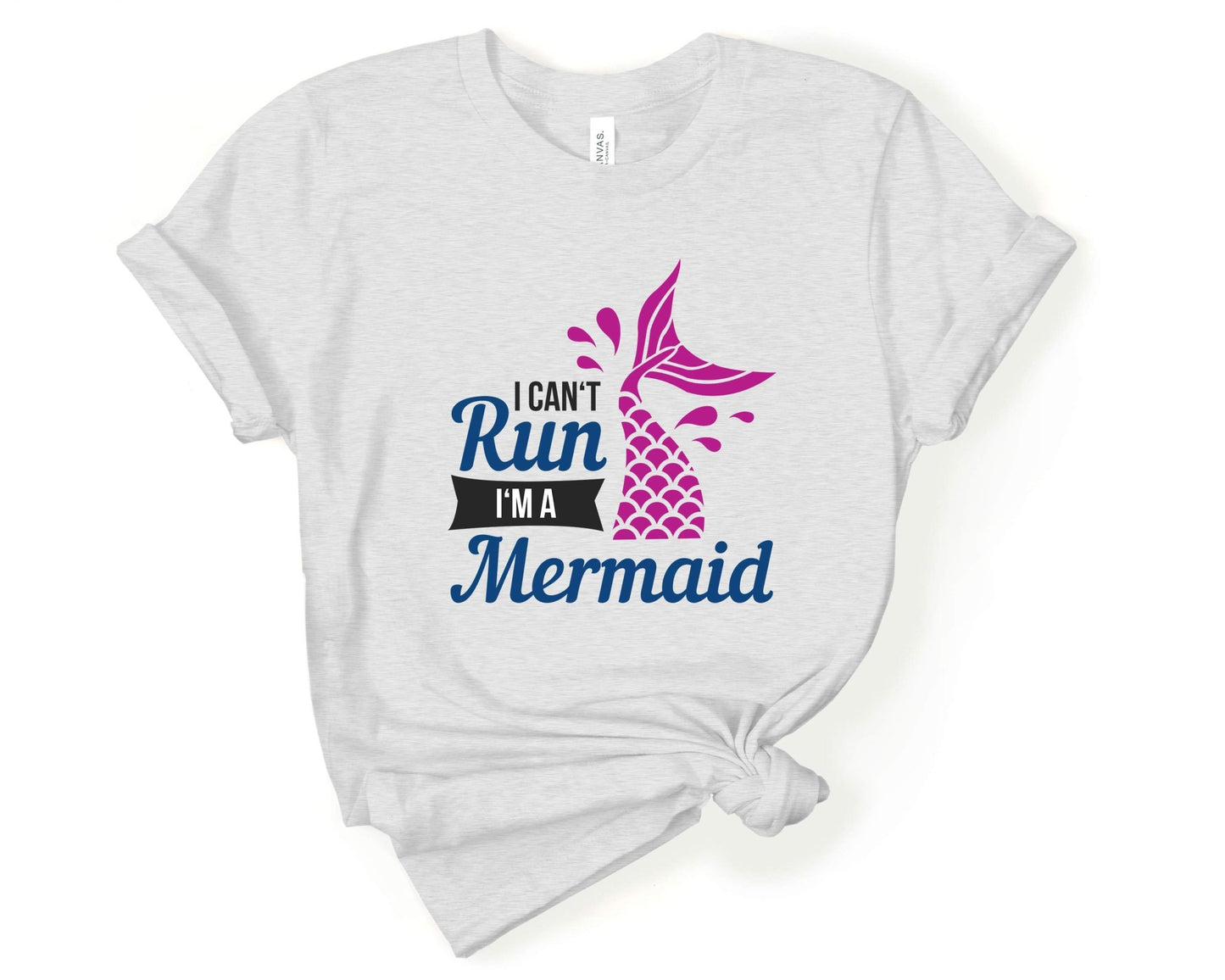 I Can’t Run Im a Mermaid | Mermaid Lovers Shirt - Gone Coastal Creations - Shirts