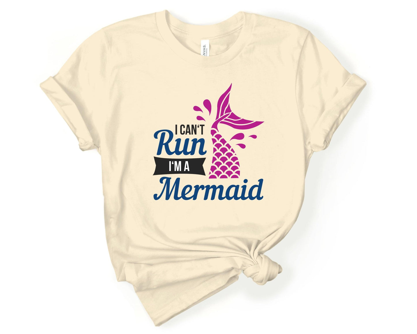 I Can’t Run Im a Mermaid | Mermaid Lovers Shirt - Gone Coastal Creations - Shirts