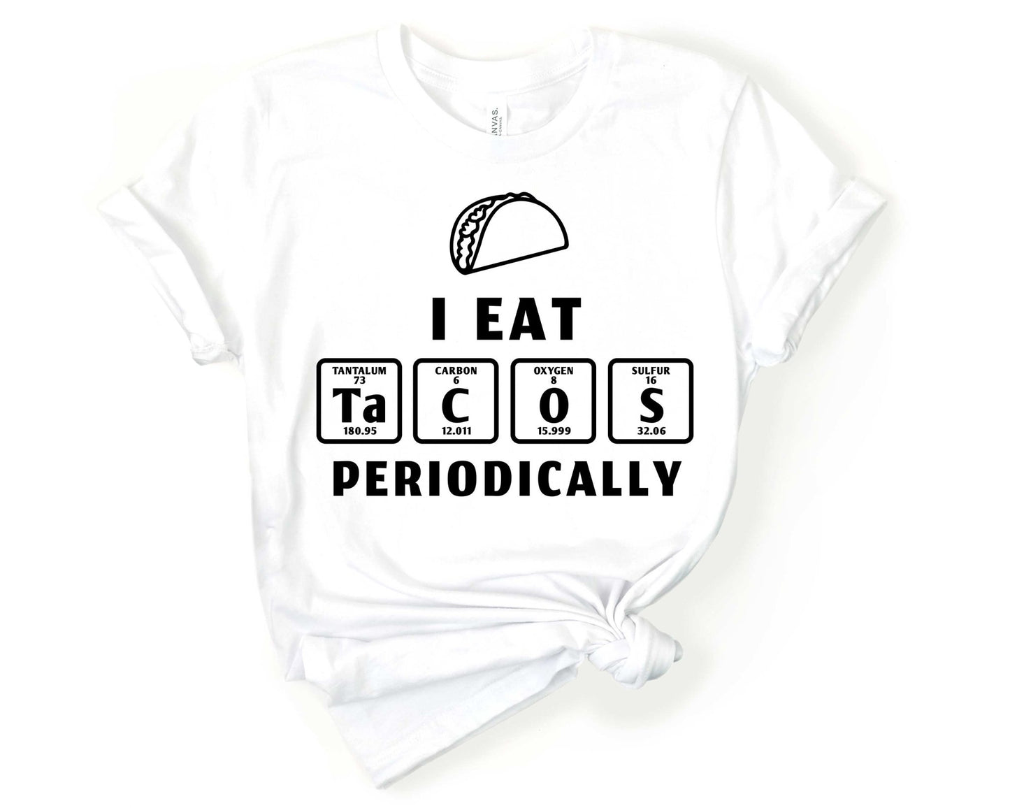 I Eat Tacos Periodically | Taco Pun Shirt - Gone Coastal Creations - Shirts