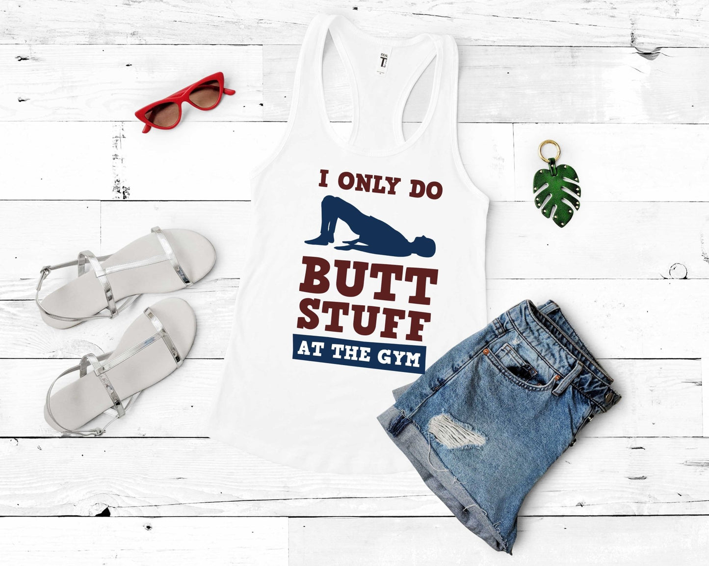 I Only Do Butt Stuff at the Gym, Workout Sarcasm - Gone Coastal Creations - Shirts