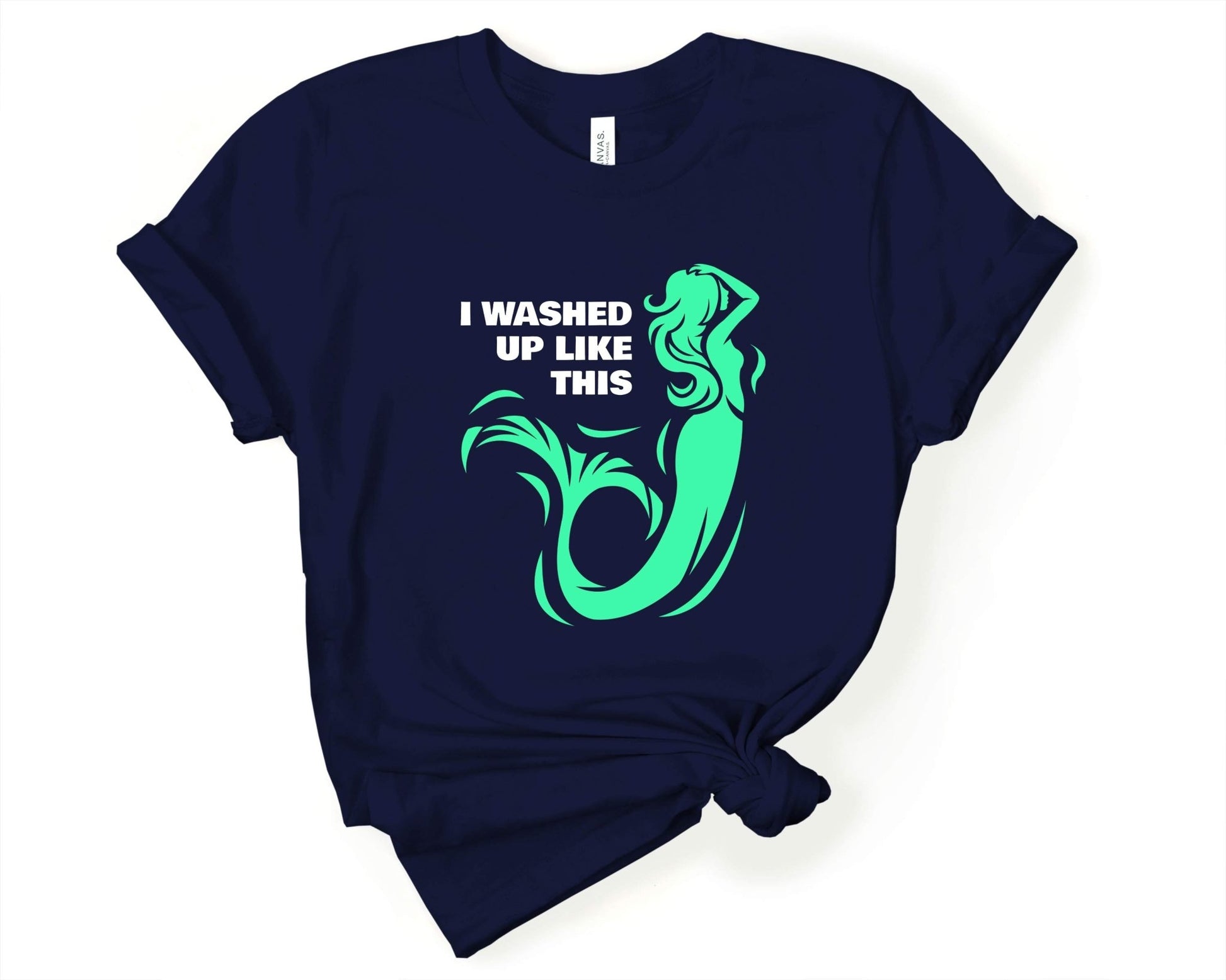 I washed up Like This | Mermaid Lovers Shirt - Gone Coastal Creations - Shirts