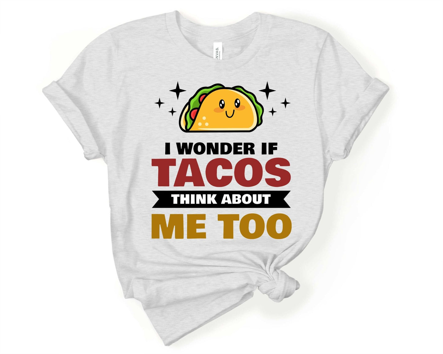 I Wonder if Tacos Think About me Too | Taco Lover Shirt - Gone Coastal Creations - Shirts