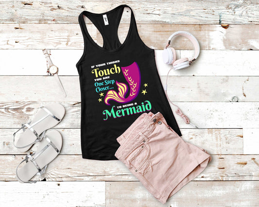 If Your Thighs Touch You are One Step Closer to being a Mermaid | Mermaid Lovers Shirt - Gone Coastal Creations - Shirts