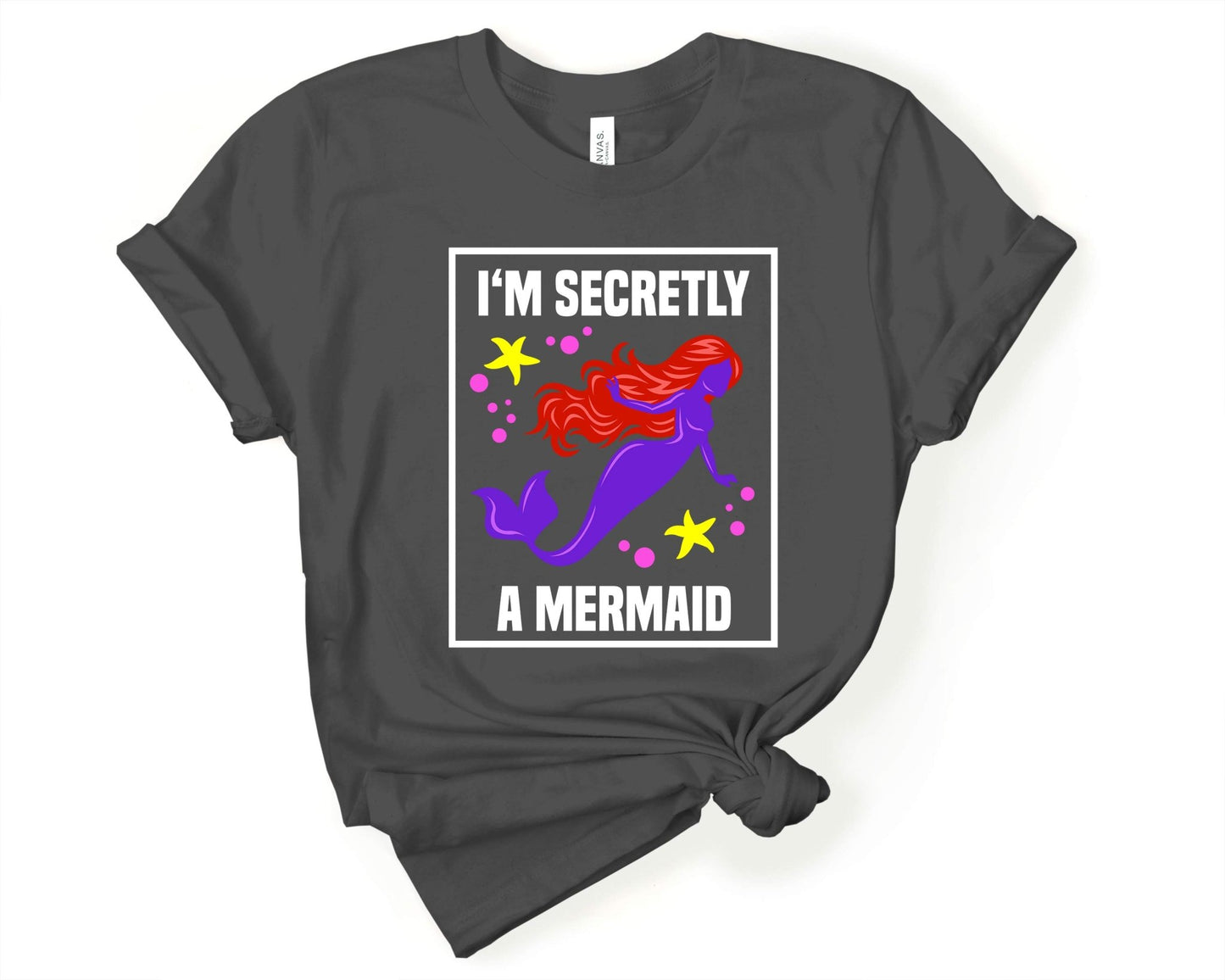 Im Secretly a Mermaid | Mermaid Lovers Shirt - Gone Coastal Creations - Shirts