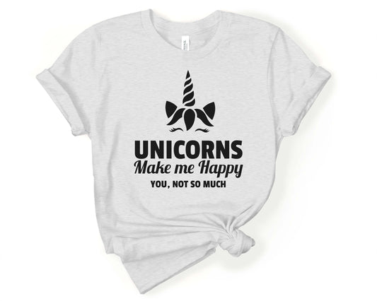 Unicorns Make Me Happy, You Not So Much