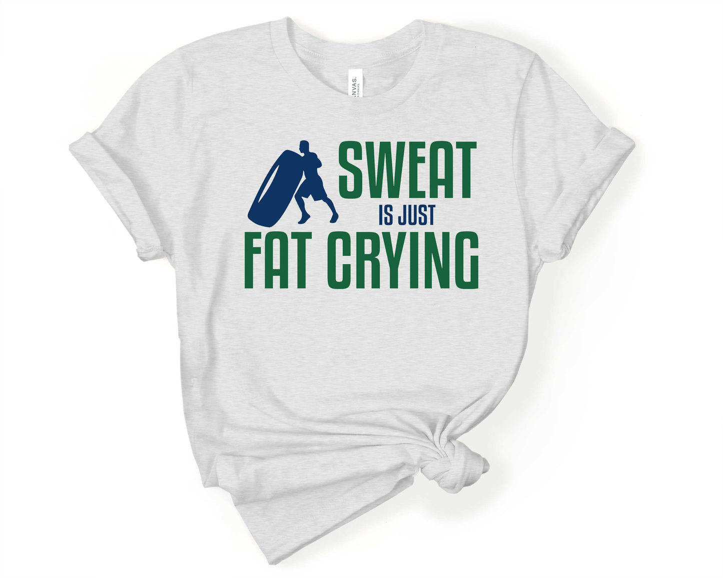 Sweat is just fat crying, Workout Humor