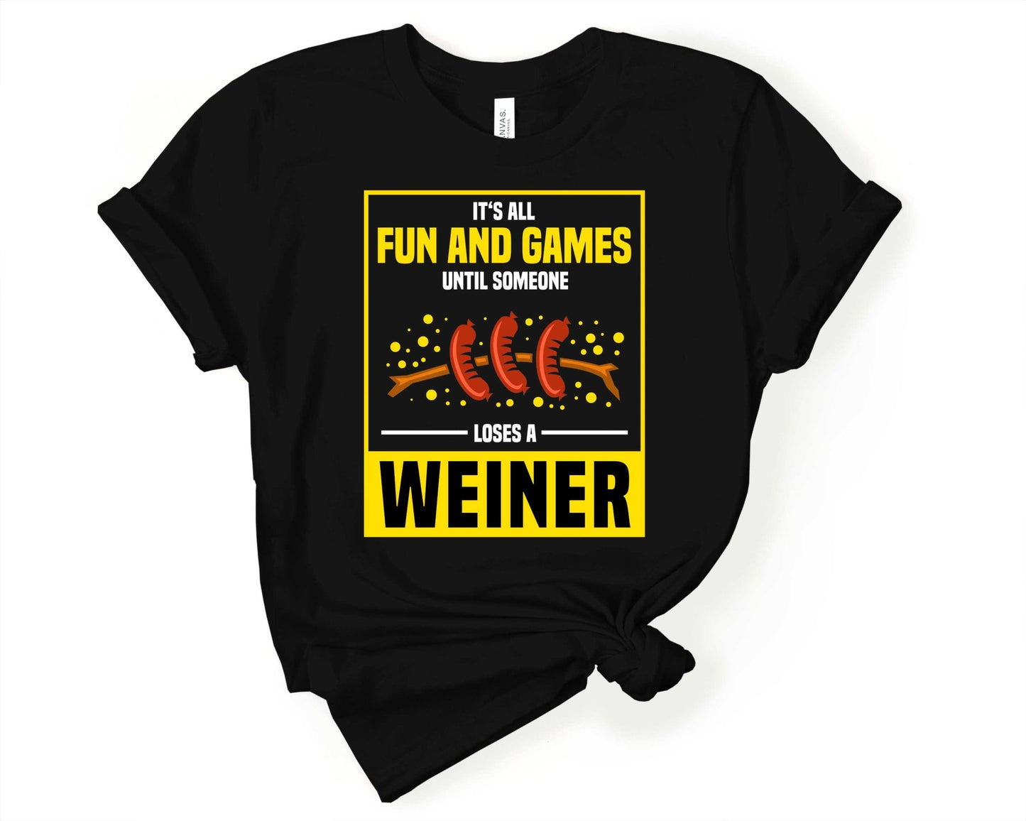 Its all fun and games until someone loses a Weiner | Funny Camping Shirts for the Outdoor Adventurer - Gone Coastal Creations - shirts