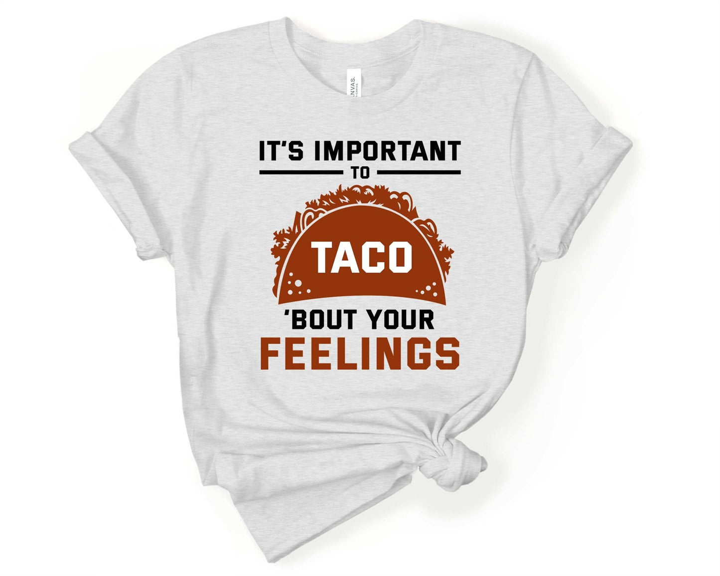 Its Important to Taco About Your Feelings | Taco Lover Shirt - Gone Coastal Creations - Shirts