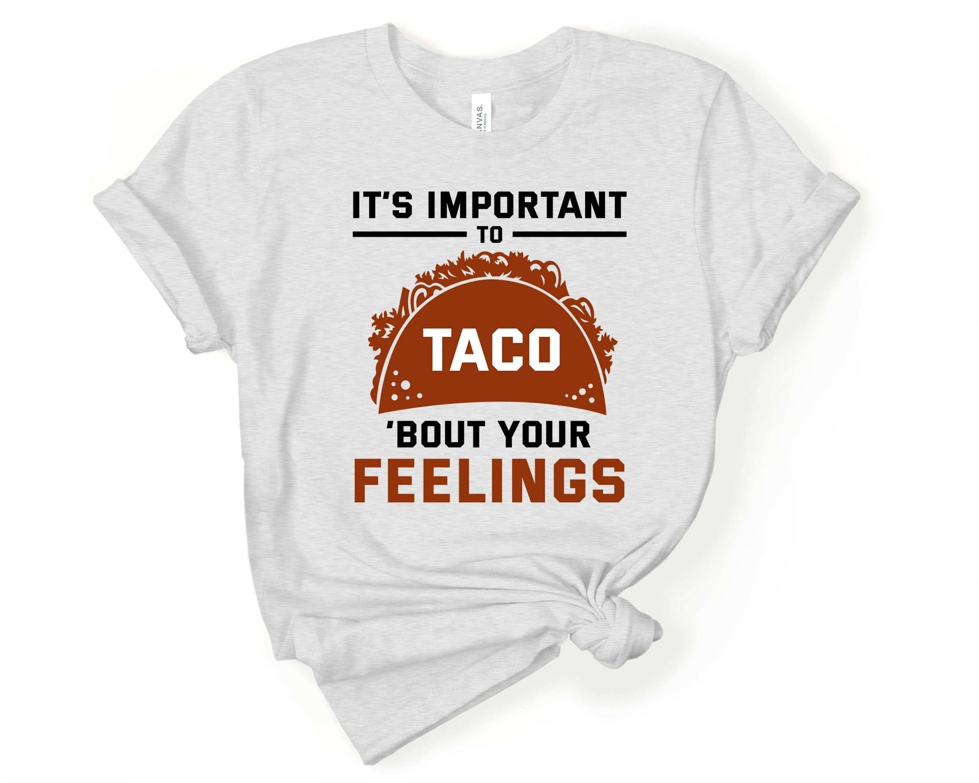 Its Important to Taco About Your Feelings | Taco Lover Shirt - Gone Coastal Creations - Shirts