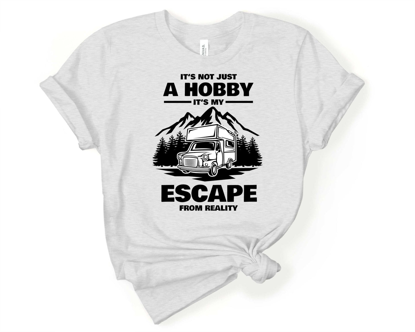 Its not just a hobby its my escape from reality | Funny Camping Shirts for the Outdoor Adventurer - Gone Coastal Creations - shirts