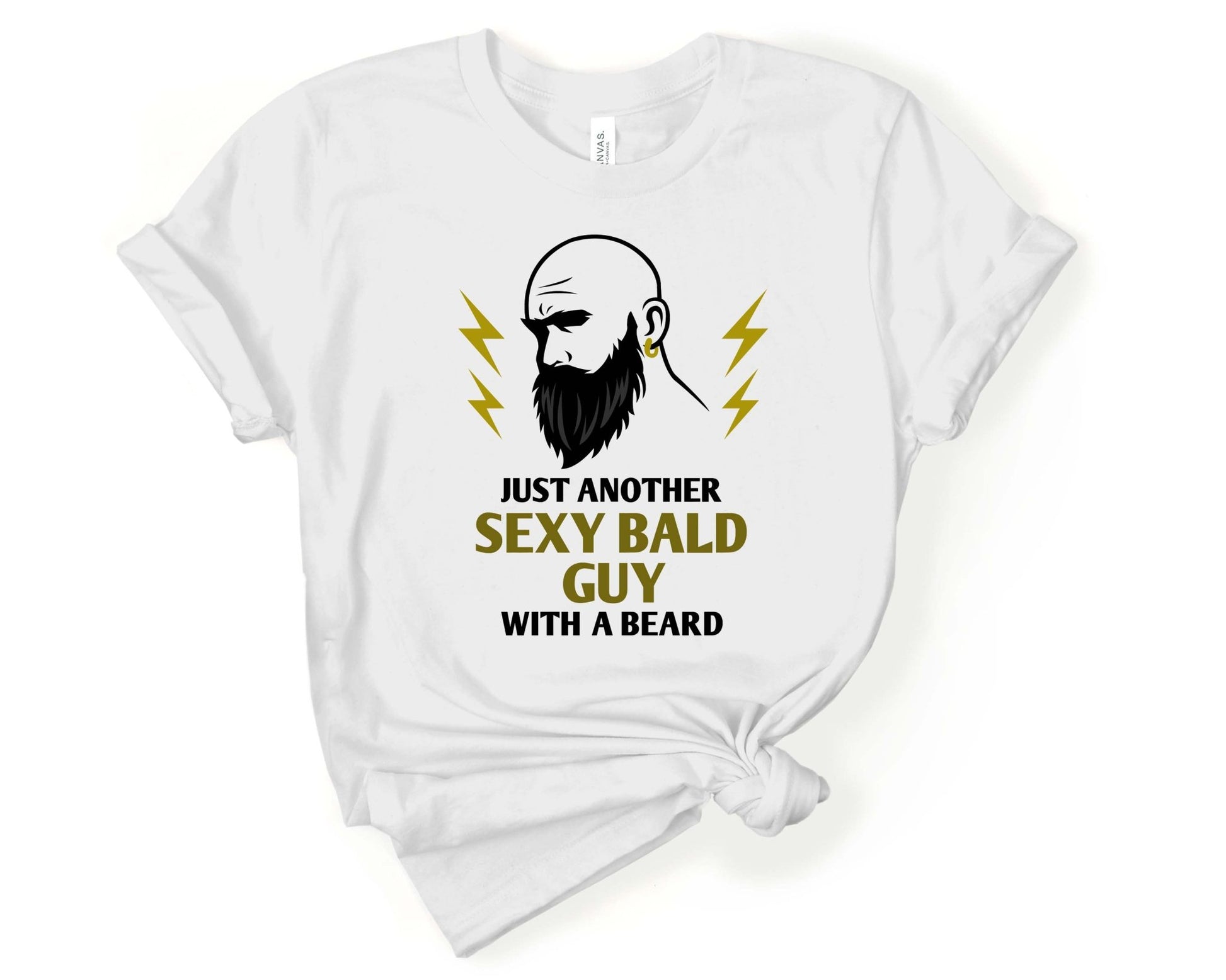 Just another Sexy Bald Guy with a Beard, Beards are Sexy - Gone Coastal Creations - Shirts