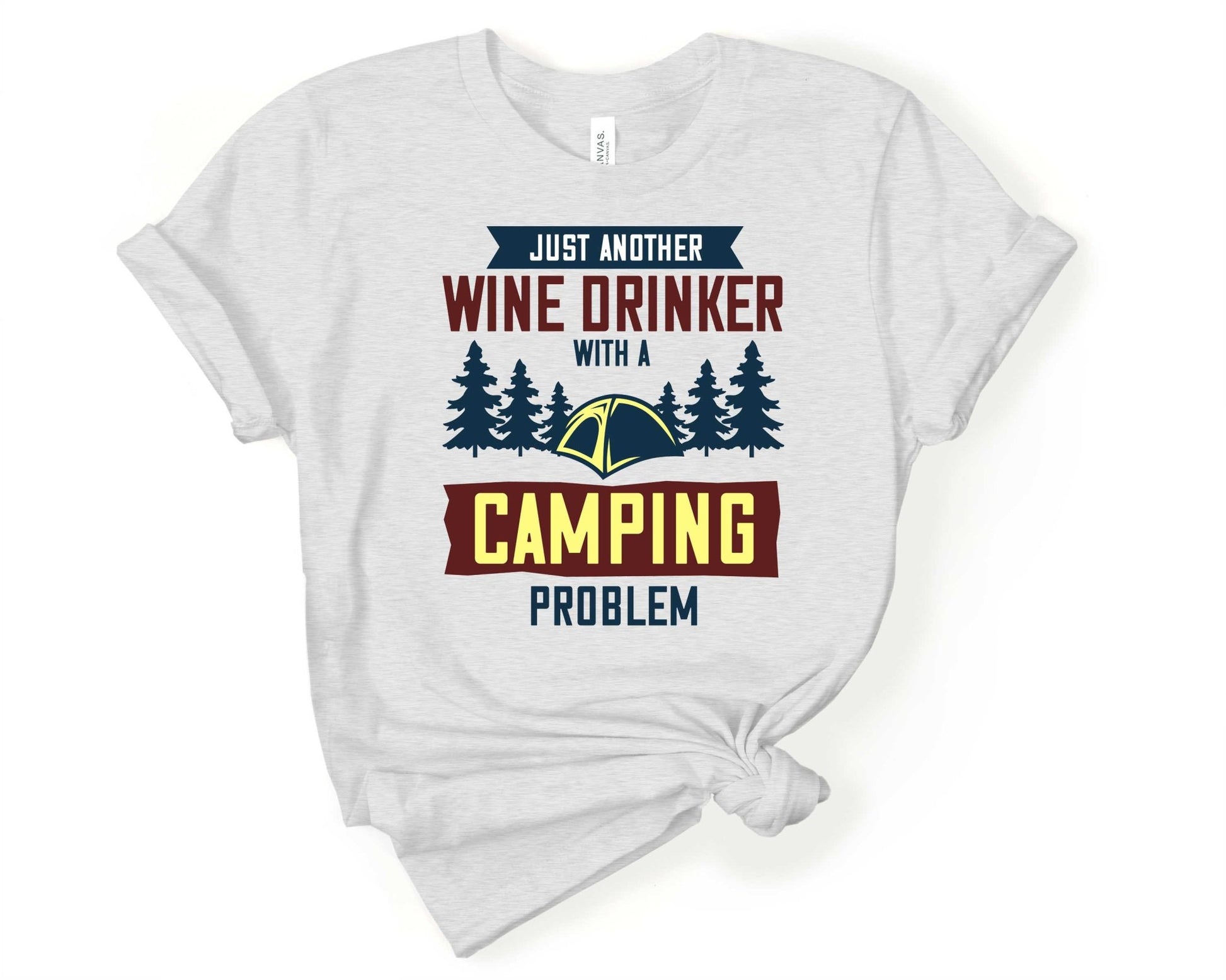 Just Another Wine Drinker with a Camping Problem | Funny Camping Shirts for the Outdoor Adventurer - Gone Coastal Creations - shirts