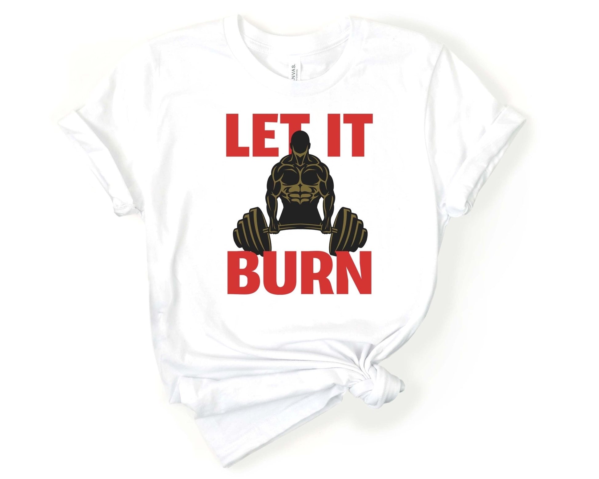 Let it Burn, Workout Humor - Gone Coastal Creations - Shirts