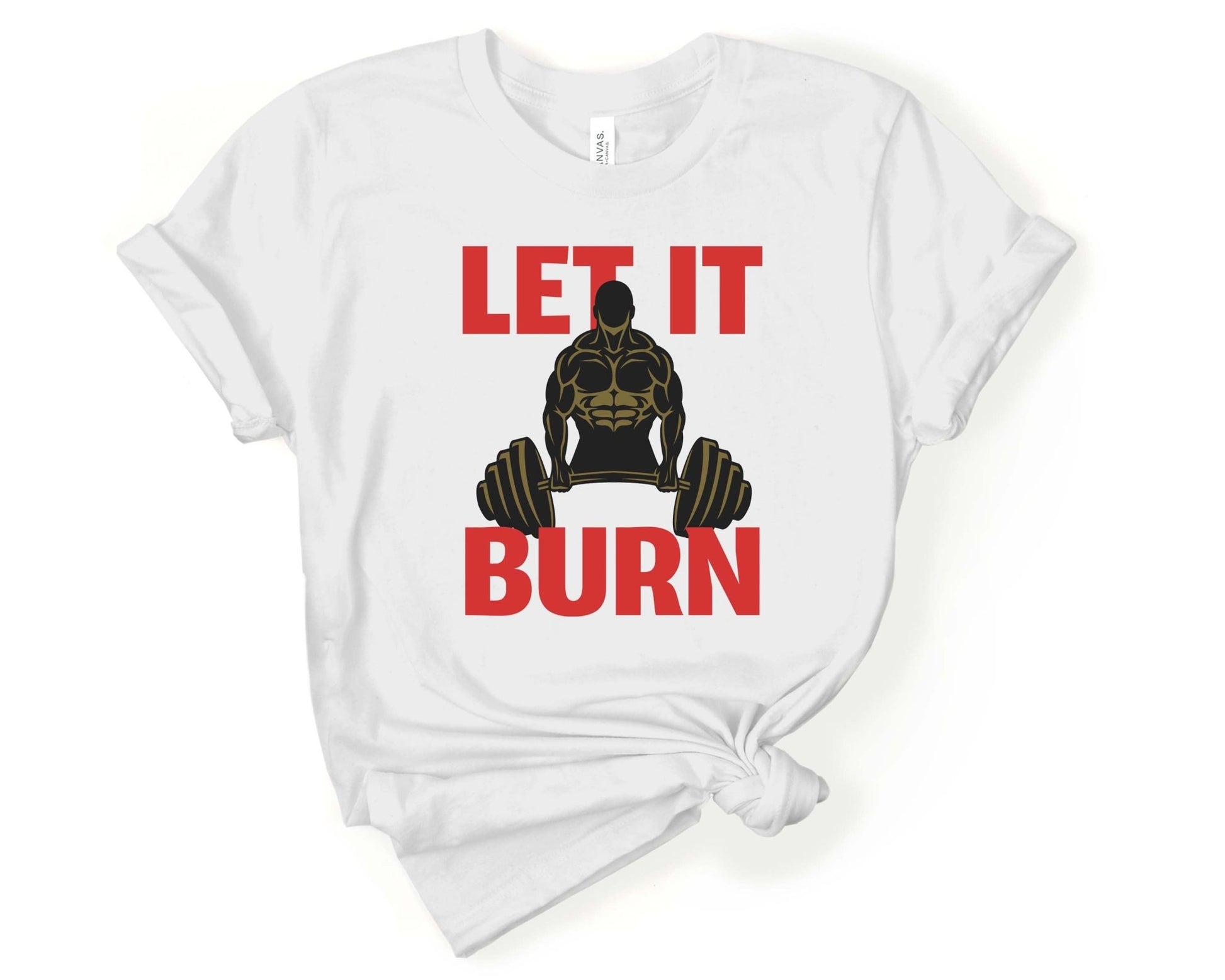 Let it Burn, Workout Humor - Gone Coastal Creations - Shirts