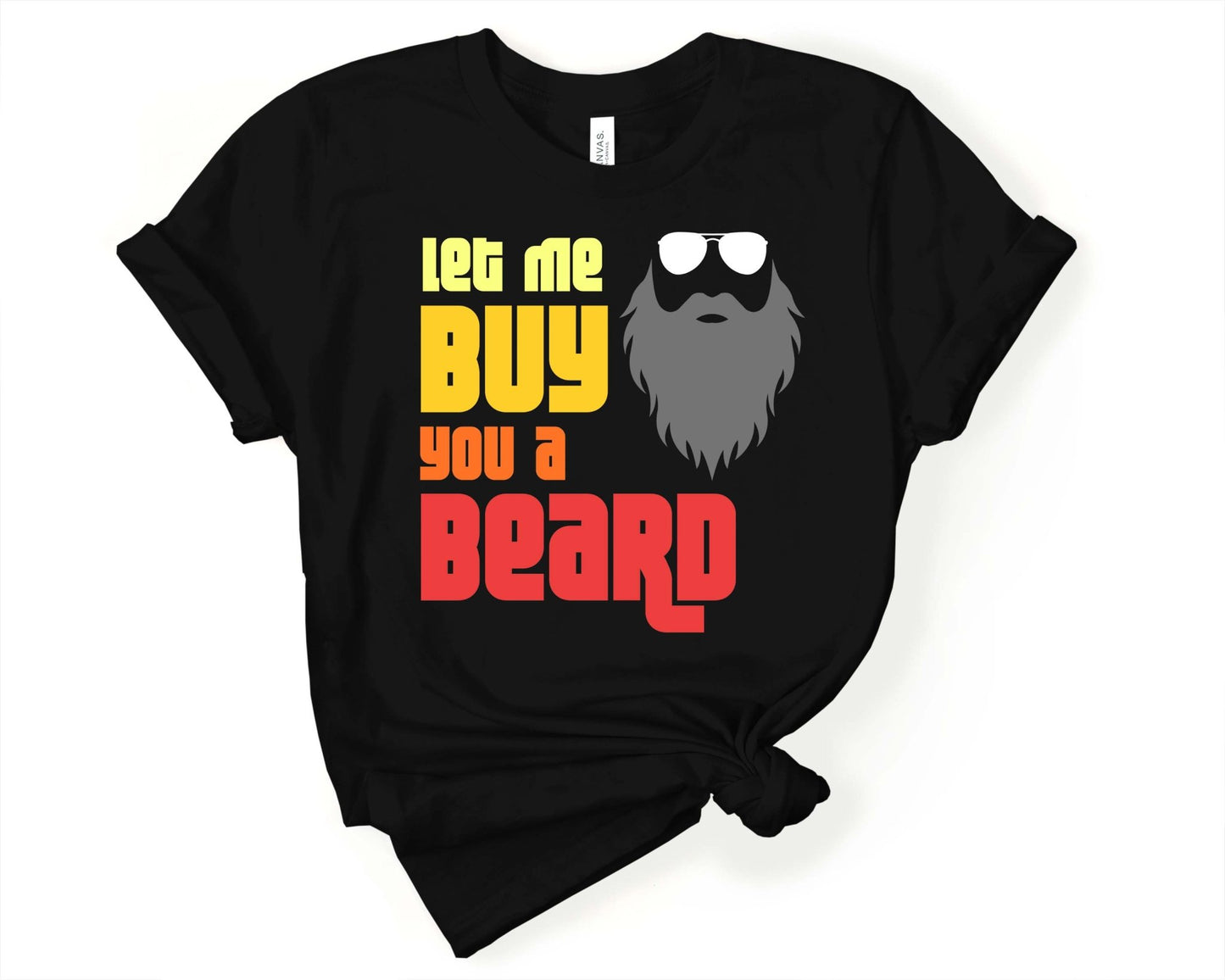 Let Me Buy You a Beard, Beards are Sexy - Gone Coastal Creations - Shirts