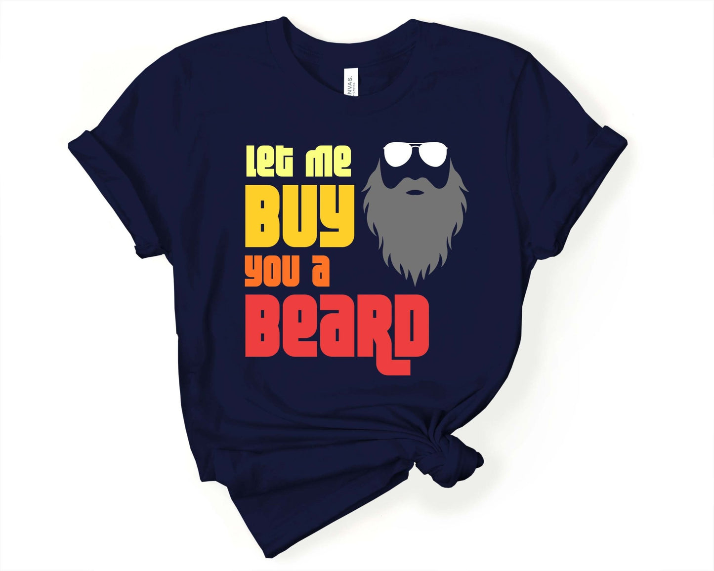 Let Me Buy You a Beard, Beards are Sexy - Gone Coastal Creations - Shirts