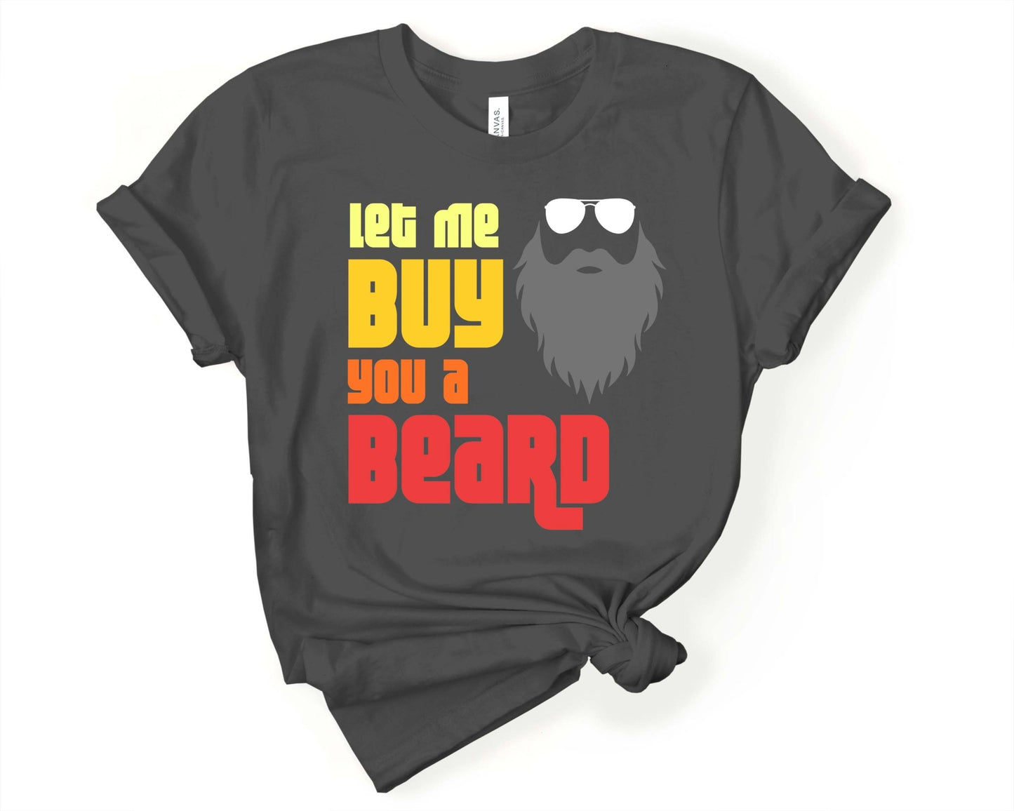 Let Me Buy You a Beard, Beards are Sexy - Gone Coastal Creations - Shirts