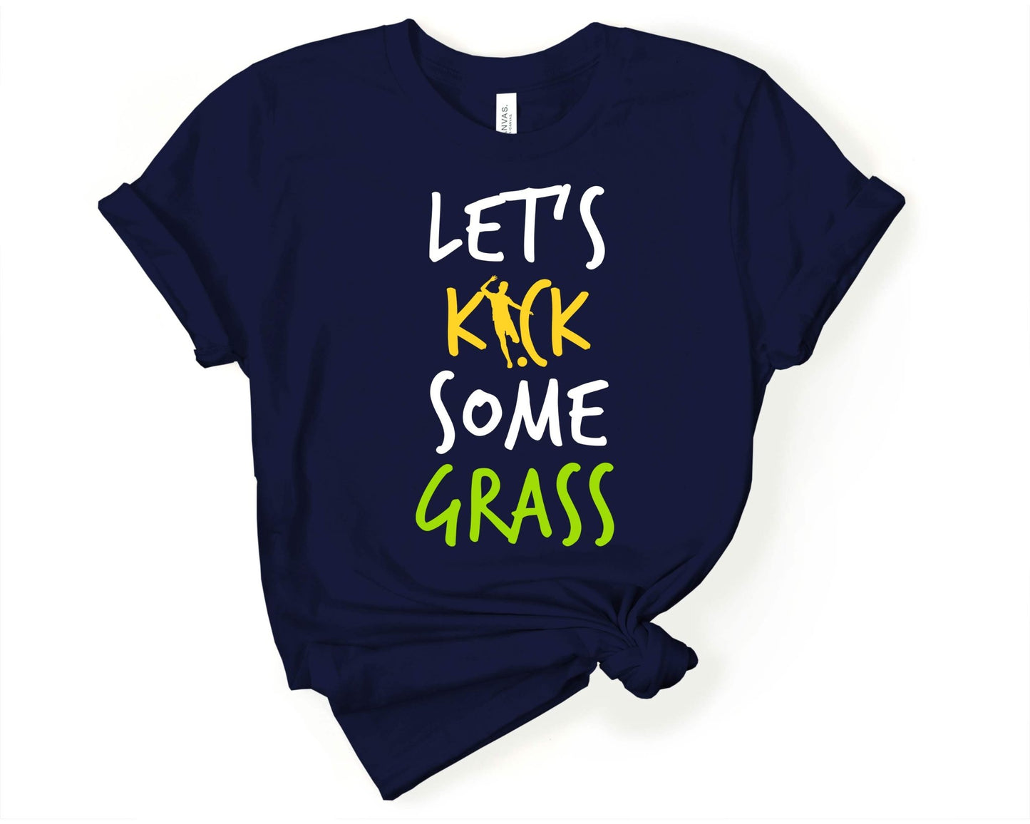 Let's Kick Some Grass, Soccer is Life - Gone Coastal Creations - Shirts