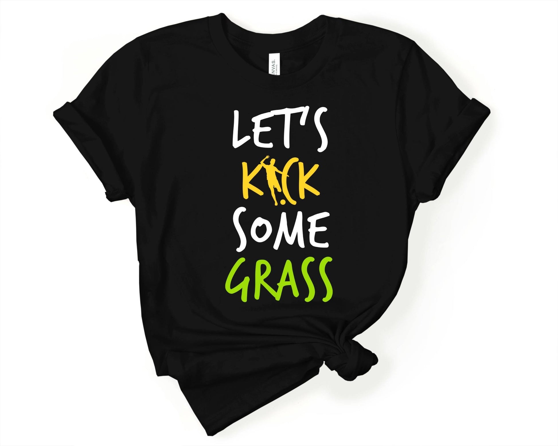 Let's Kick Some Grass, Soccer is Life - Gone Coastal Creations - Shirts