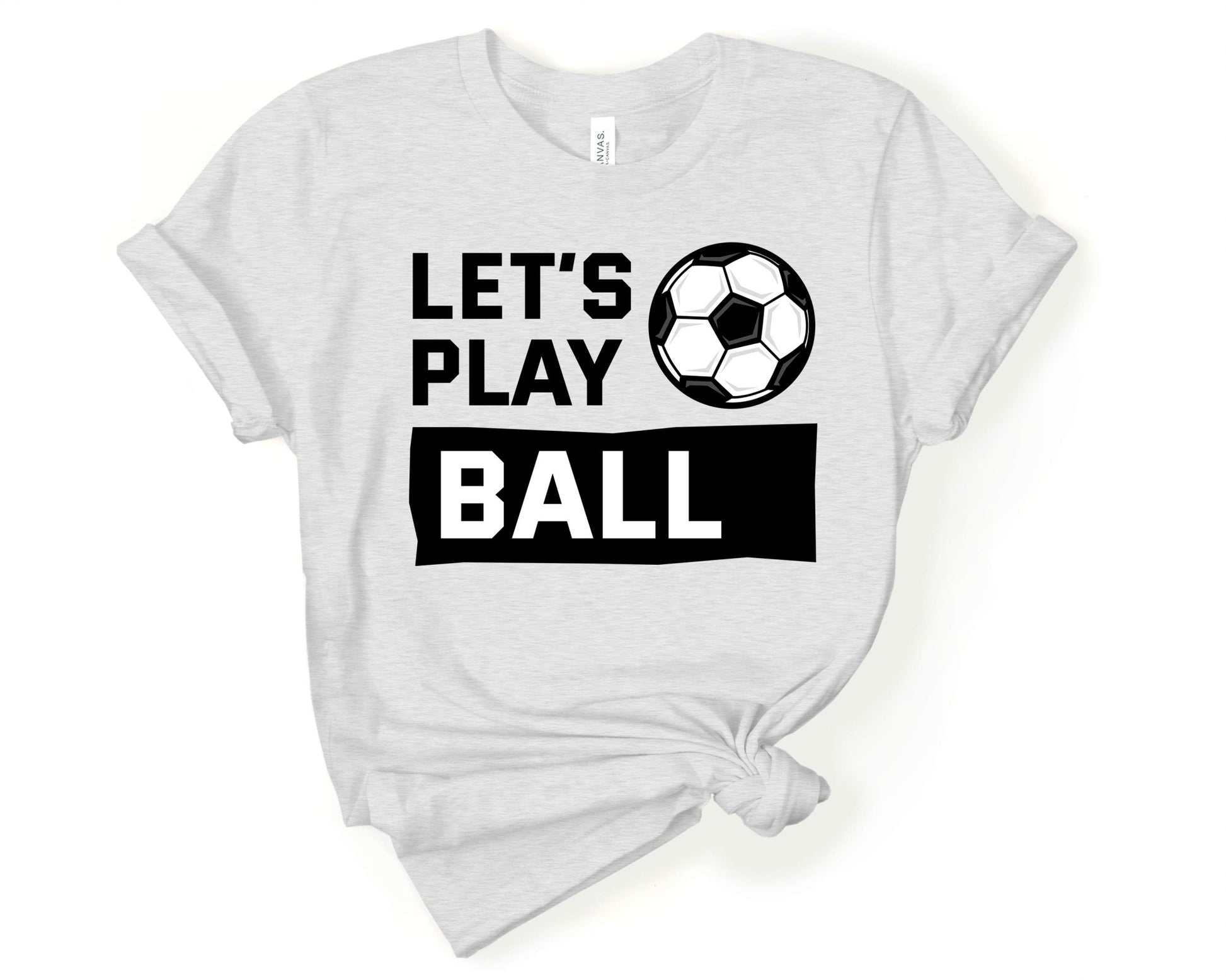 Let's Play Ball, Soccer is Life - Gone Coastal Creations - Shirts