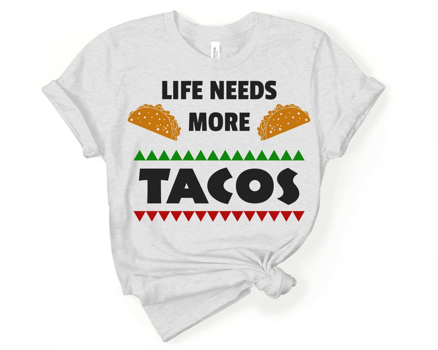 Life Needs More Tacos | Taco Lover Shirt - Gone Coastal Creations - Shirts