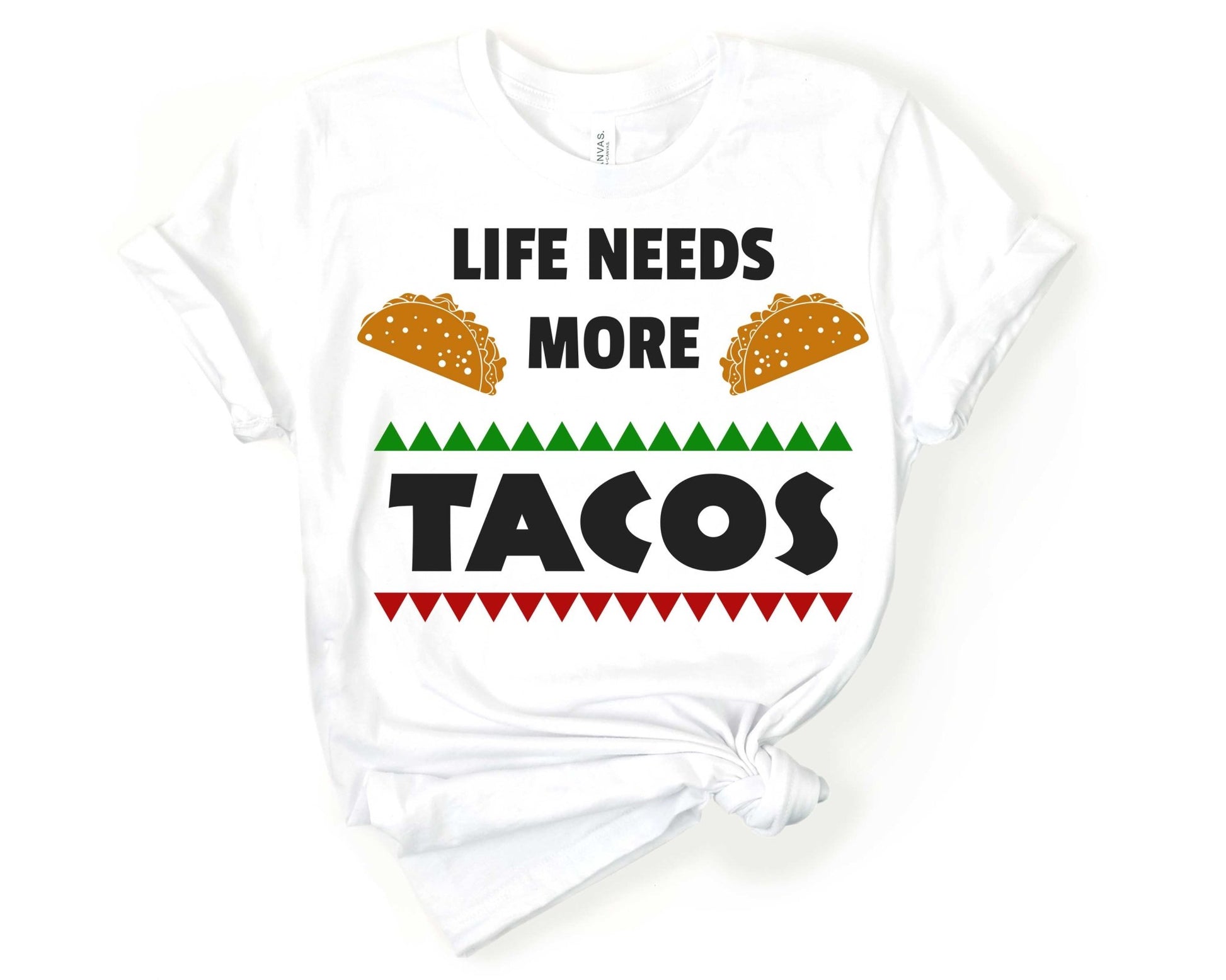 Life Needs More Tacos | Taco Lover Shirt - Gone Coastal Creations - Shirts