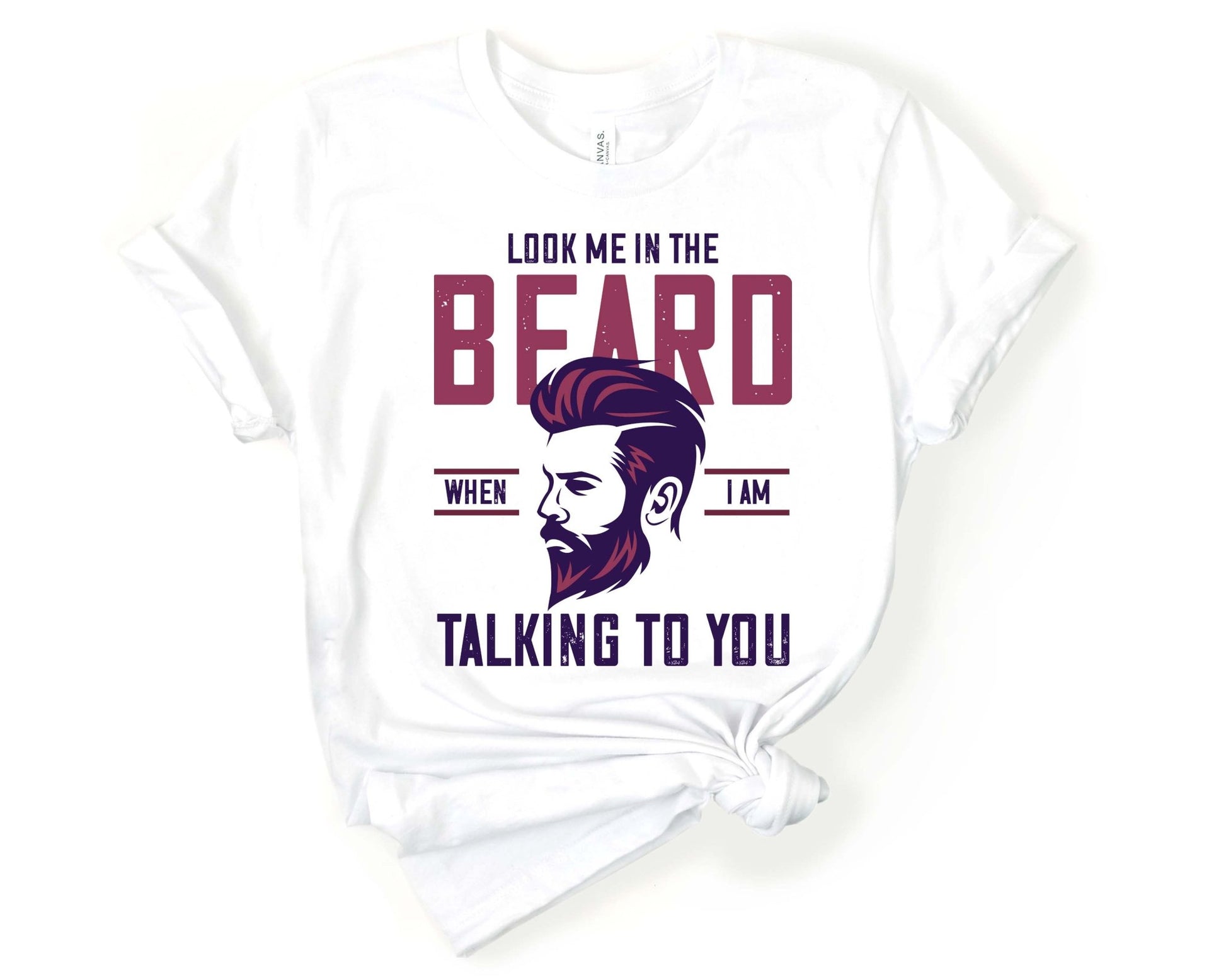 Look Me in the Beard, Beards are Sexy - Gone Coastal Creations - Shirts