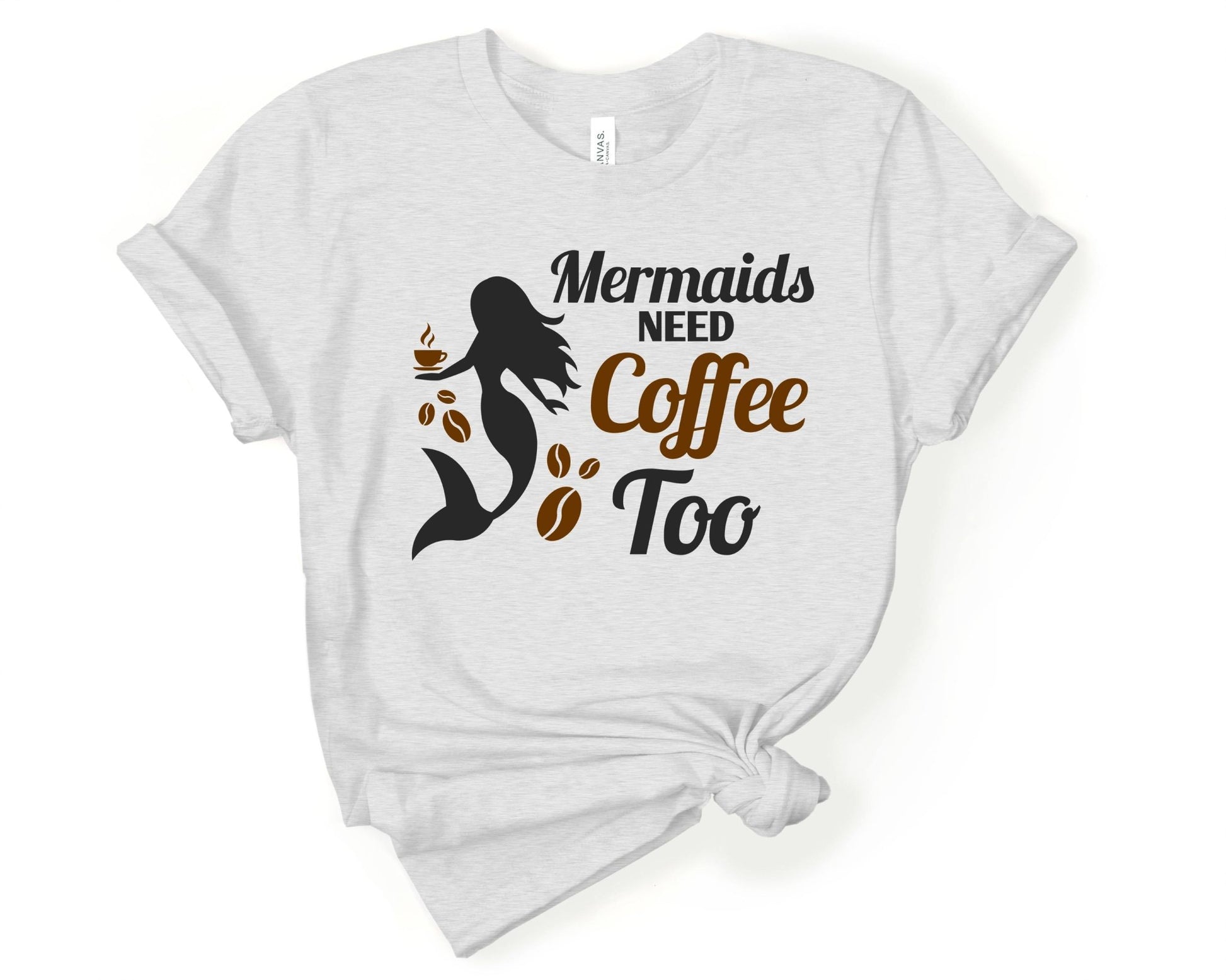 Mermaids Need Coffee Too | Mermaid Lovers Shirt - Gone Coastal Creations - Shirts