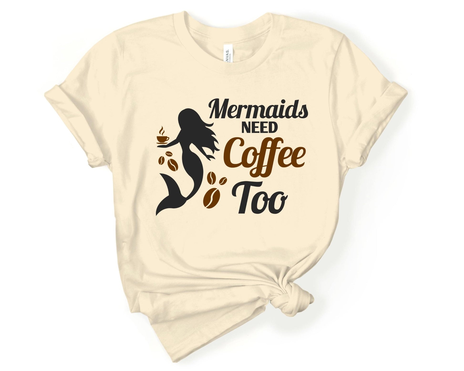 Mermaids Need Coffee Too | Mermaid Lovers Shirt - Gone Coastal Creations - Shirts