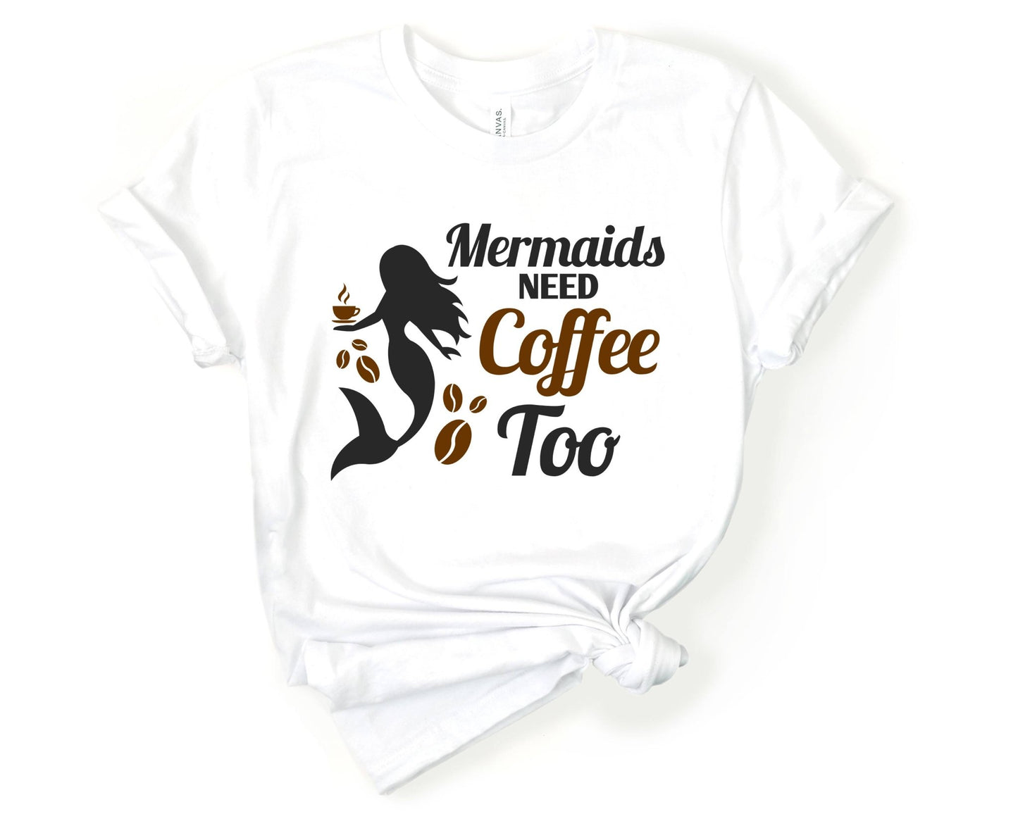 Mermaids Need Coffee Too | Mermaid Lovers Shirt - Gone Coastal Creations - Shirts