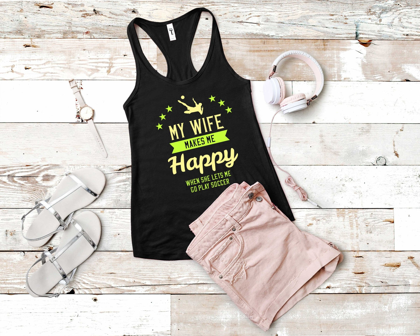 My Wife Makes Me Happy When She Lets me Play Soccer, Soccer is Life - Gone Coastal Creations - Shirts