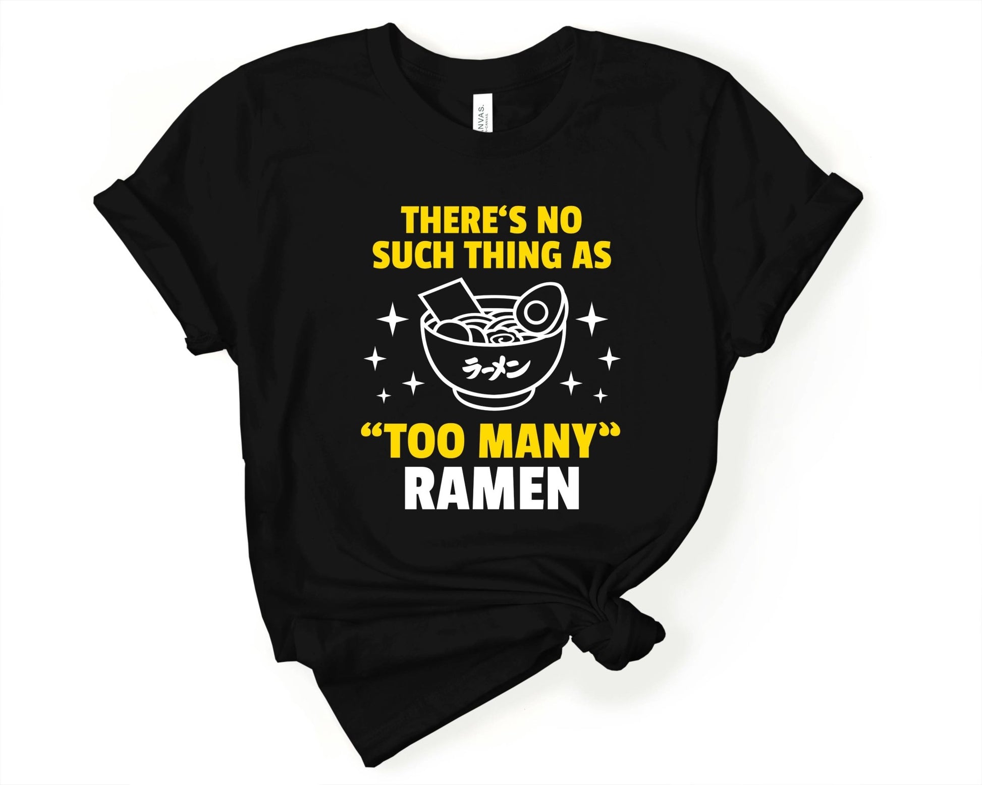 No Such Thing as Too Much Ramen Shirt for Foodie | Stocking Stuffer for College Student - Gone Coastal Creations - Shirts