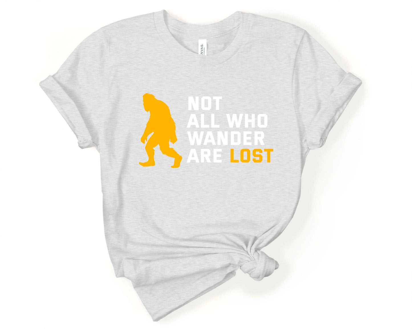 Not All Who Wander are Lost Bigfoot T-Shirt - Gone Coastal Creations - Shirts