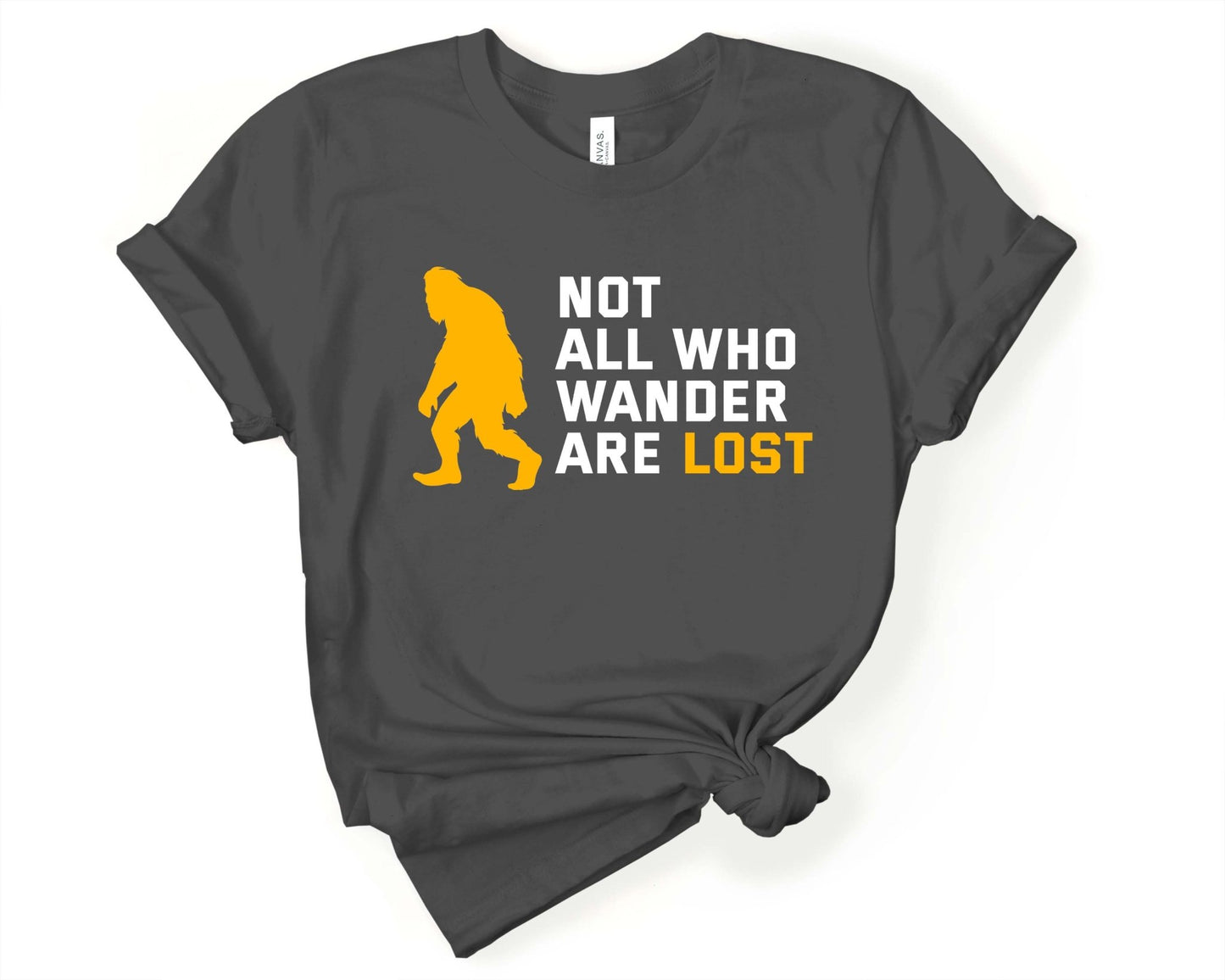 Not All Who Wander are Lost Bigfoot T-Shirt - Gone Coastal Creations - Shirts