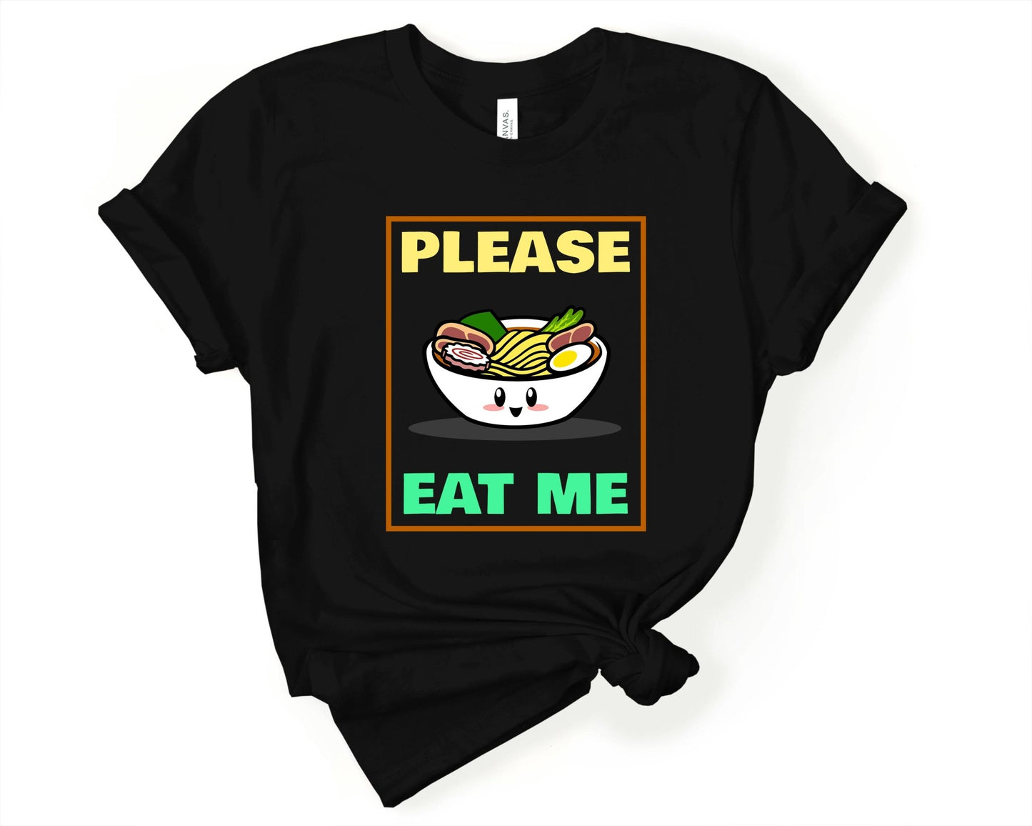 Please Eat Me Ramen Shirt for Foodie | Stocking Stuffer for College Student - Gone Coastal Creations - Shirts