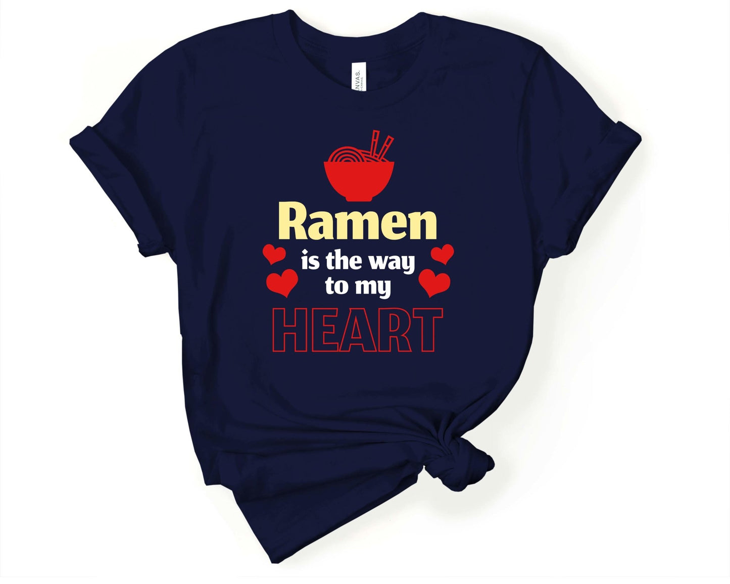 Ramen is the Way to My Heart Shirt for Foodie | Stocking Stuffer for College Student - Gone Coastal Creations - Shirts