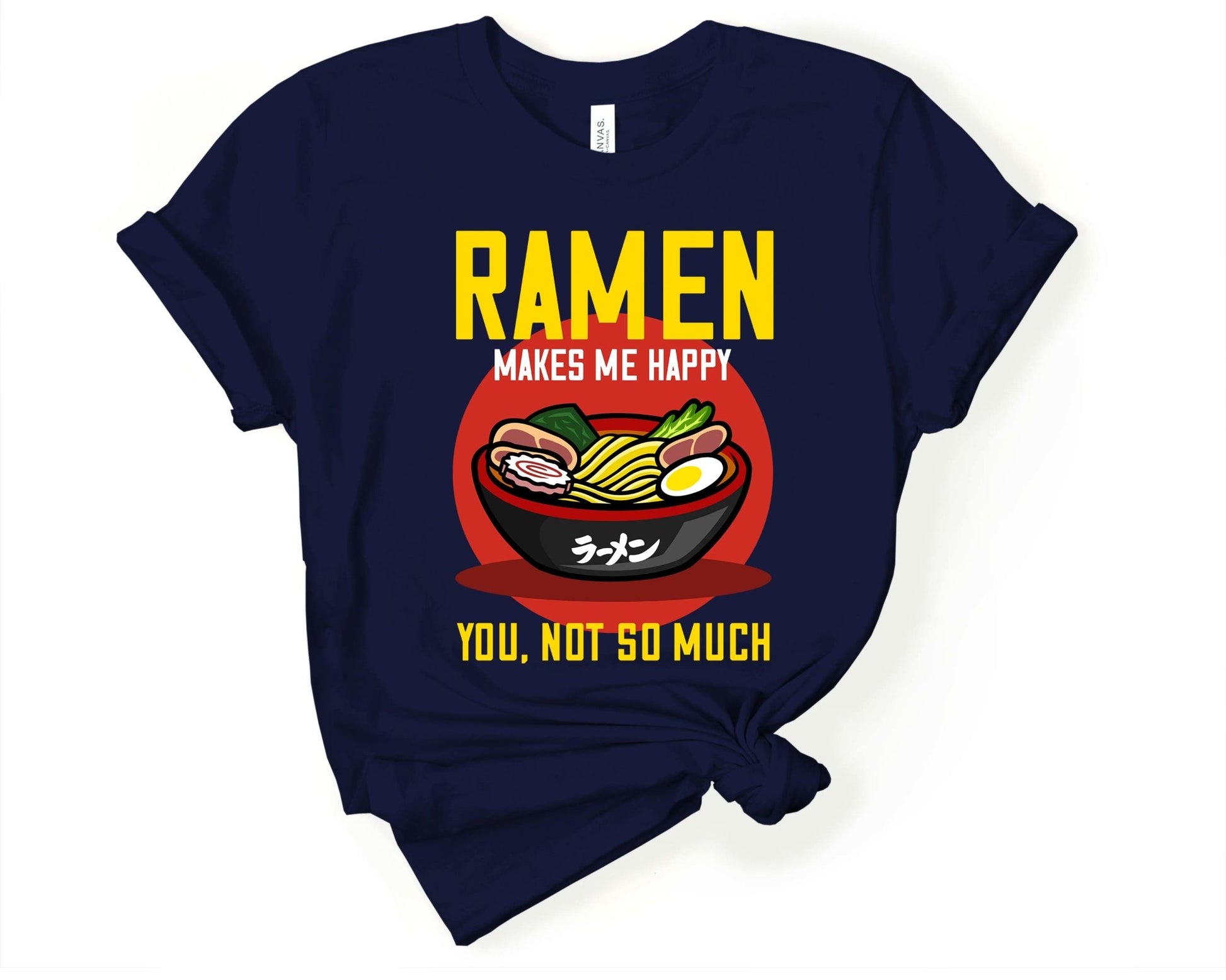 Ramen Makes Me Happy Shirt for Foodie | Stocking Stuffer for College Student - Gone Coastal Creations - Shirts