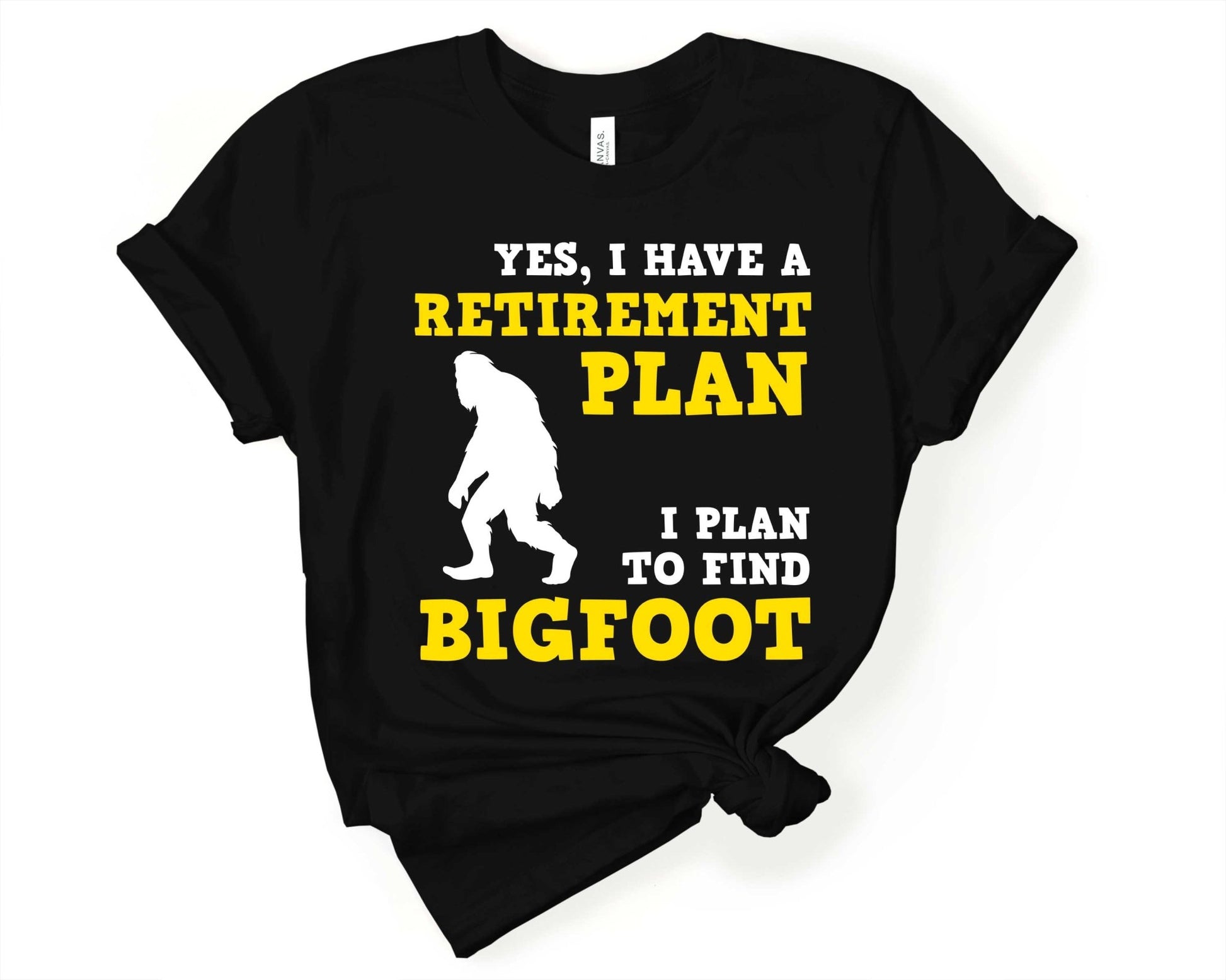 Retirement Plan - to Find Bigfoot T-Shirt - Gone Coastal Creations - Shirts