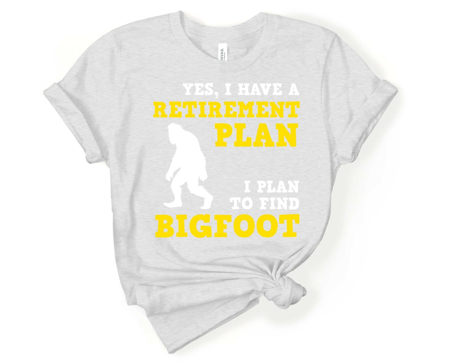 Retirement Plan - to Find Bigfoot T-Shirt - Gone Coastal Creations - Shirts