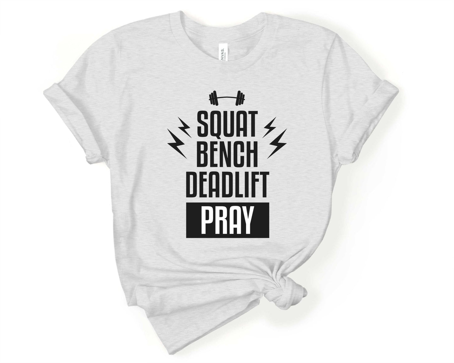 Squat Bench Deadlift Pray, Workout Humor - Gone Coastal Creations - Shirts