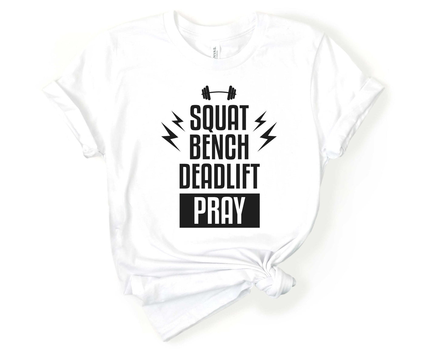 Squat Bench Deadlift Pray, Workout Humor - Gone Coastal Creations - Shirts