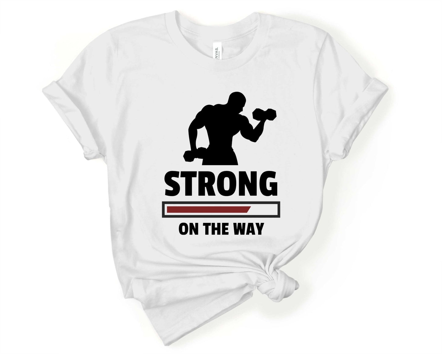 Strong on the Way, Workout Humor - Gone Coastal Creations - Shirts