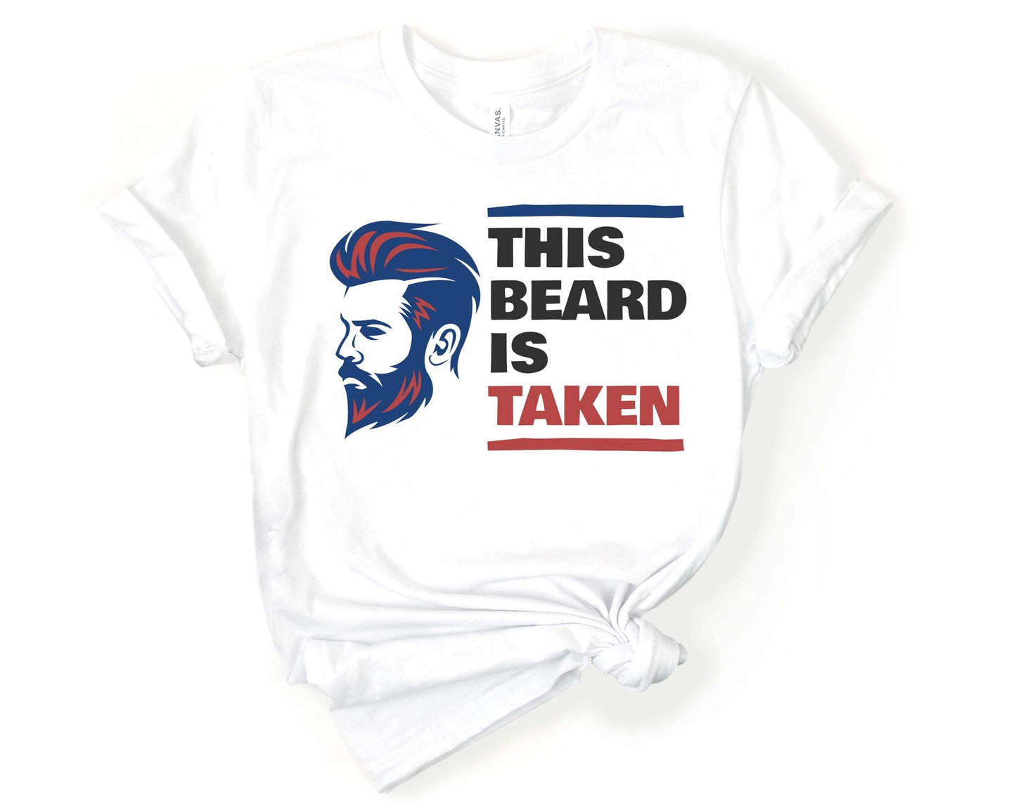 This Beard is Taken, Beards are Sexy - Gone Coastal Creations - Shirts